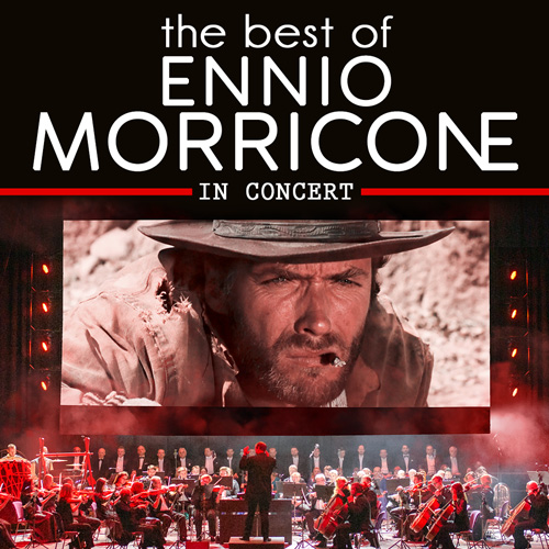 The Best of Ennio Morricone - in Concert!