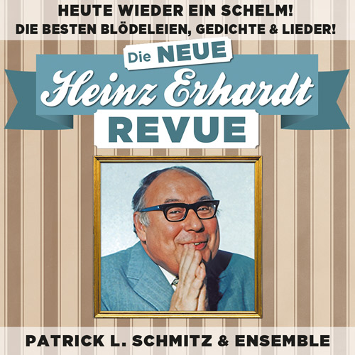 Die neue Heinz Erhardt Revue
