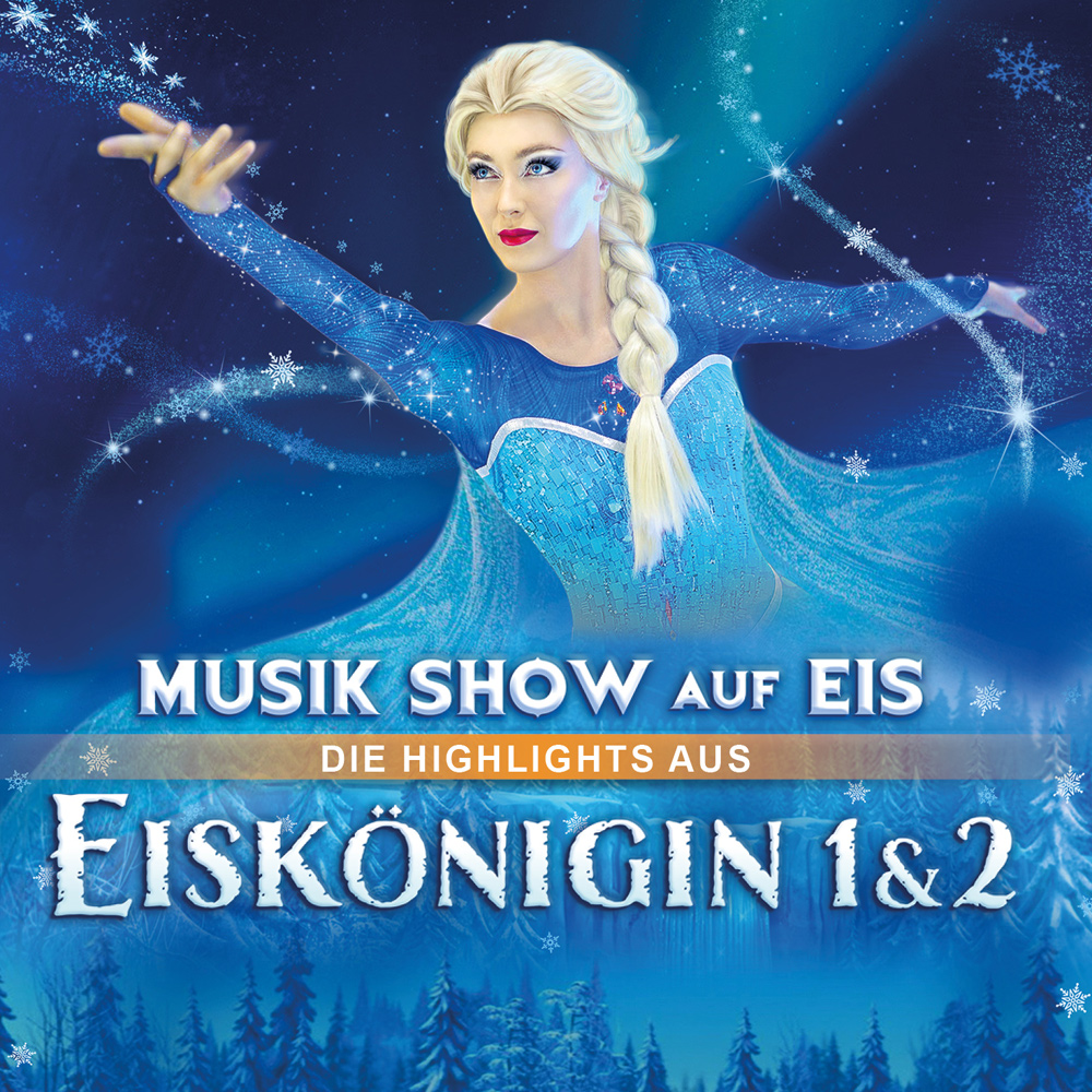 Teaserbild zu Eiskönigin mit einer Darstellerin in einem blauen Kostüm und dem Titel 'Musik Show auf Eis